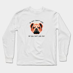 if you don't like, bulldog Long Sleeve T-Shirt